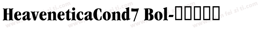 HeaveneticaCond7 Bol字体转换